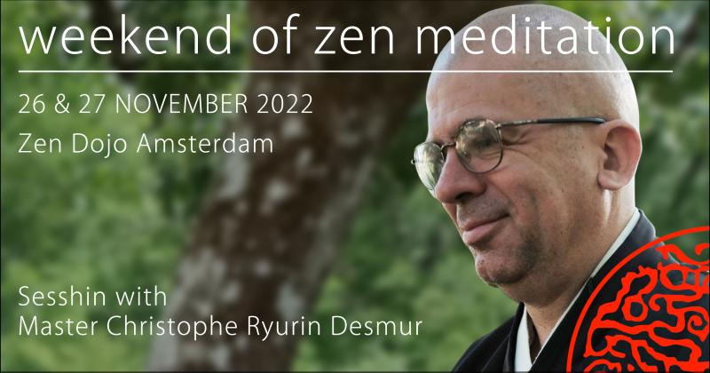 Sesshin d'Amsterdam 2022 : Zazen la méditation Zen, Dojo Zen Amsterdam Gyo Kai