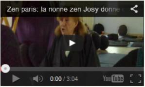 Vidéo de la nonne zen Josy Thibaut, qui enseigne zazen au dojo Zen de Paris
